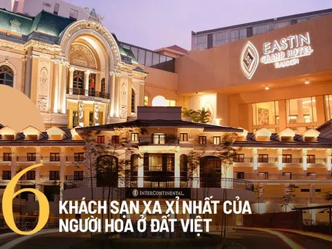Ngắm nhìn loạt khách sạn 5-6 sao của người Hoa trên đất Việt: Toàn những công trình giá trị khủng, sang trọng bậc nhất, lọt BXH thế giới